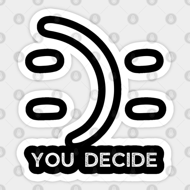 Happy Or Sad You Decide Sticker by The WYLD Tribe